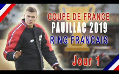 JOUR 1 - COUPE DE FRANCE RING FRANCAIS 2019